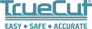 TrueCut